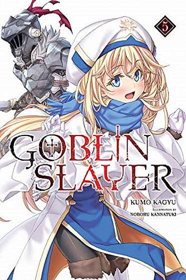 Goblin Slayer - Volume 5 (Light Novel)