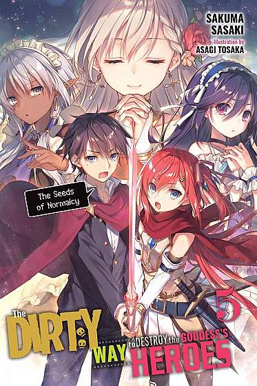 The Dirty Way to Destroy the Goddess's Heroes - Volume 5 (Light Novel)