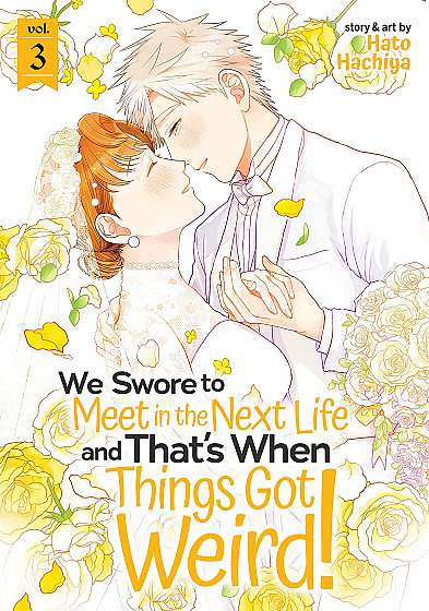 We Swore to Meet in the Next Life and That's When Things Got Weird! - Volume 3