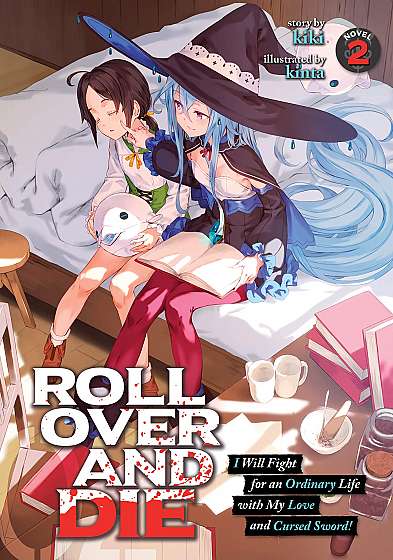 Roll Over And Die: I Will Fight for an Ordinary Life with My Love and Cursed Sword! - Volume 2