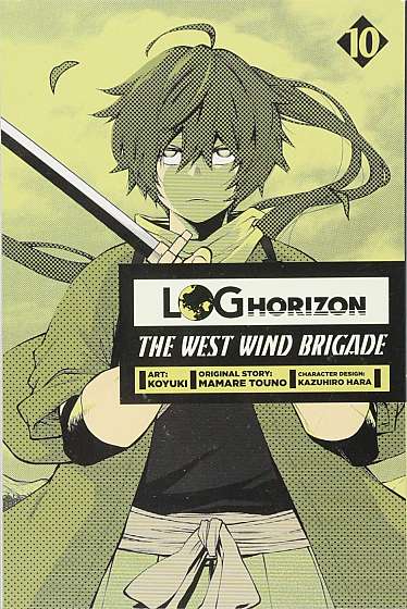 Log Horizon: The West Wind Brigade - Volume 10