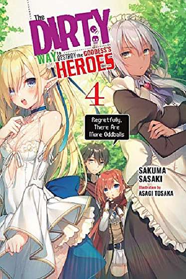 The Dirty Way to Destroy the Goddess's Heroes - Volume 4 (Light Novel)