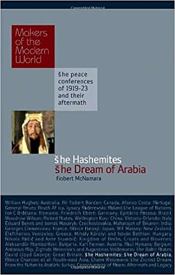 Makers of Modern World : Hashemites - Dream of Arabia