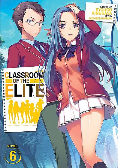 Classroom of the Elite - Volume 6 (Light Novel)