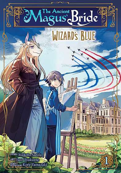 The Ancient Magus' Bride: Wizard's Blue. Volume 1