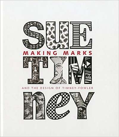 Making Marks: And the Design of Timney-Fowler
