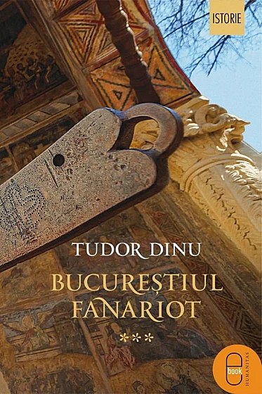 Bucureștiul fanariot. Viață cotidiană, divertisment, cultură (ebook)