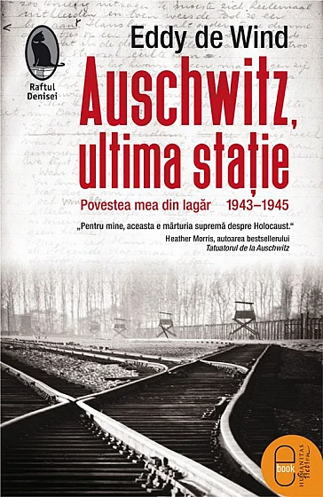 Auschwitz, ultima stație. Povestea mea din lagăr, 1943–1945 (ebook)