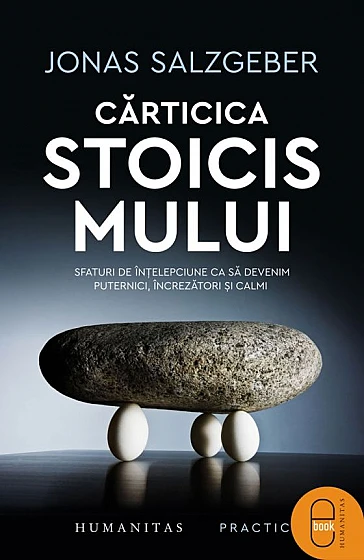 Cărticica stoicismului. Sfaturi de înțelepciune ca să devenim puternici, încrezători și calmi (ebook)