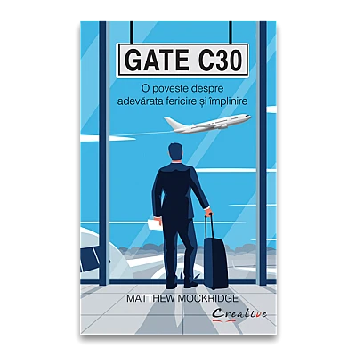 Gate C30 - O poveste despre adevarata fericire si implinire
