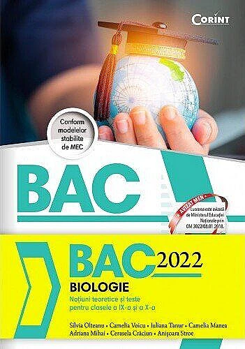 Bacalaureat 2022 - Biologie. Notiuni teoretice si teste pentru clasele a IX-a si a X-a