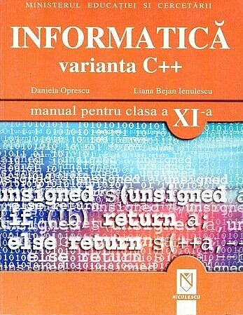 Informatica. Varianta C++ (manual pentru clasa a XI-a)