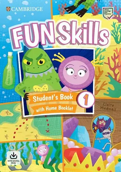 Fun Skills Level 1, Student's Book with Home Booklet and Downloadable Audio (Pre A1)