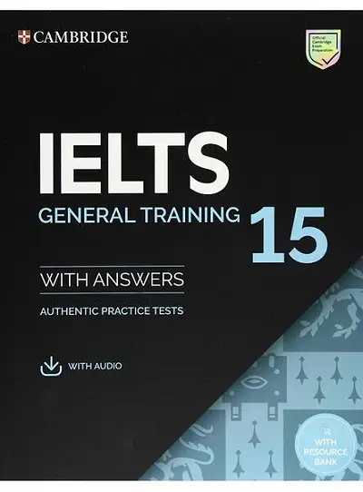 IELTS 15 General Training Student's Book with Answers with Audio with Resource Bank Authentic Practice Tests