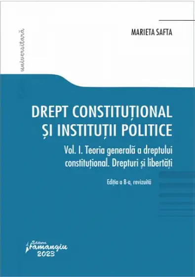 Drept constituțional și instituții politice. Vol. 1. Ediția a 8-a revizuită