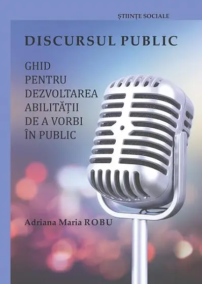 Discursul public: ghid pentru dezvoltarea abilității de a vorbi în public