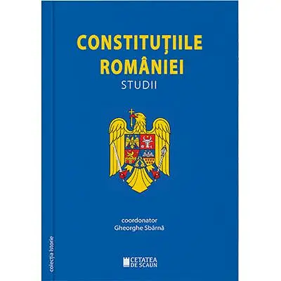 Constitutiile Romaniei. Studii. Editia a 2-a