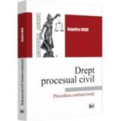 Drept procesual civil. Procedura contencioasa