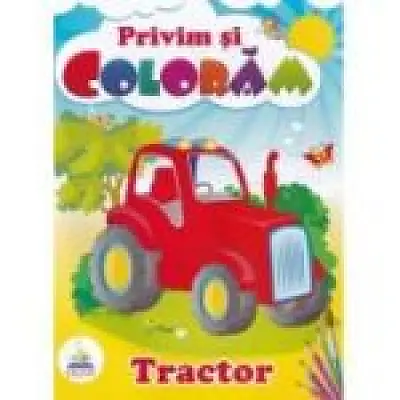 Privim si coloram. Tractor