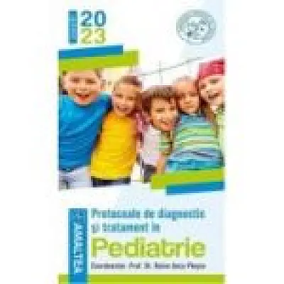 Protocoale de diagnostic si tratament in pediatrie 2023