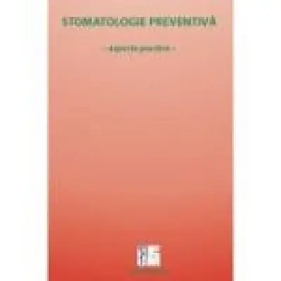 Stomatologie preventiva. Aspecte practice