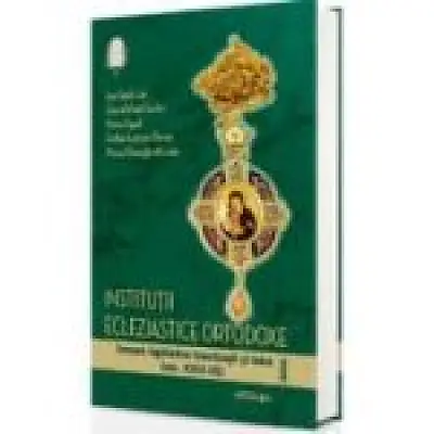 Institutii ecleziastice ortodoxe Vol. 1