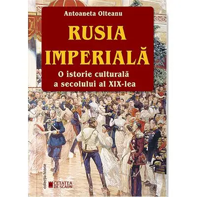 Rusia imperiala. O istorie culturala a secolului al 19-lea. Editia a 2-a