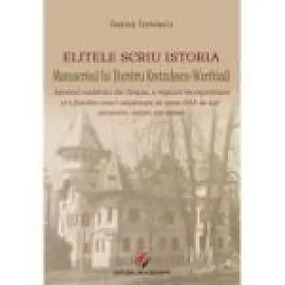 Elitele scriu istoria. Manuscrisul lui Dumitru Kretzulescu-Warthiadi