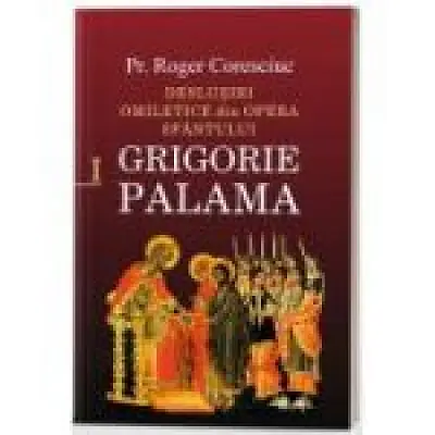 Deslusiri omiletice din opera Sfantului Grigorie Palama