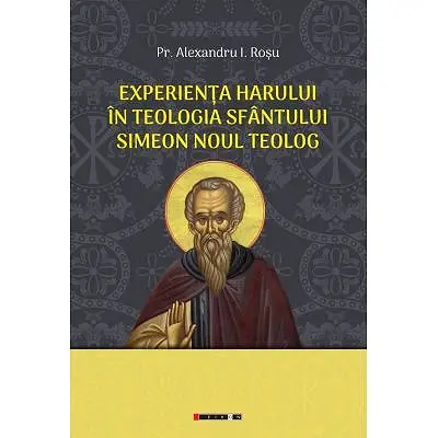 Experienta harului in teologia Sfantului Simeon Noul Teolog