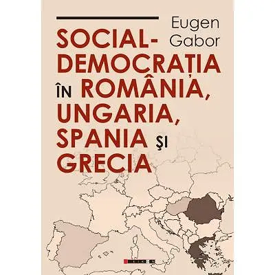 Social-democratia in Romania, Ungaria, Spania si Grecia