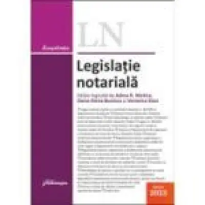 Legislatie notariala. Editia 2023