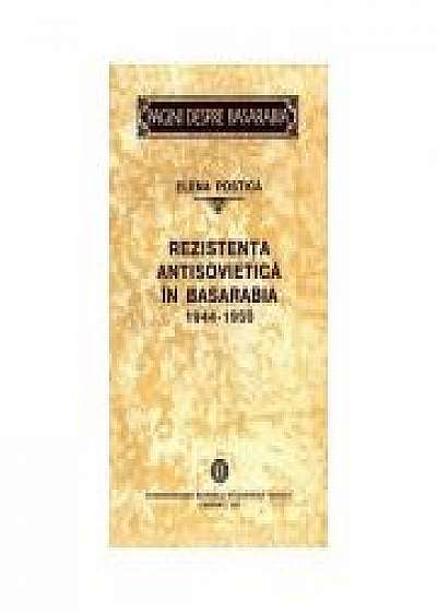 Rezistenta antisovietica in Basarabia. 1944–1950﻿ (Postica Elena)