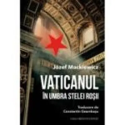 Vaticanul in umbra stelei rosii