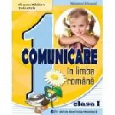 Comunicare in limba romana. Manual pentru clasa 1