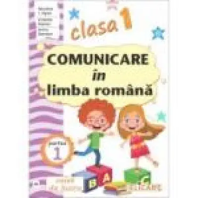 Comunicare in limba romana pentru clasa 1 semestrul 1 AR. Caiet de lucru
