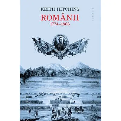 Romanii 1774-1866 Ed. 2023