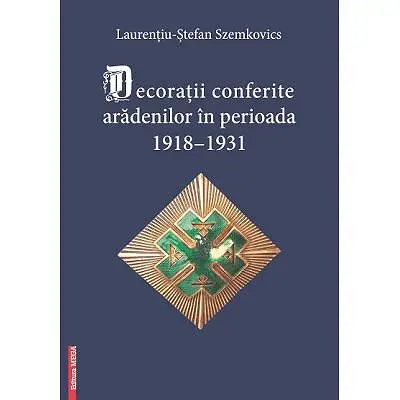 Decoratii conferite aradenilor in perioada 1918–1931