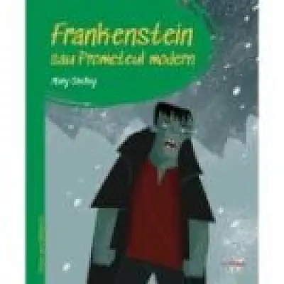 Prima mea biblioteca. Frankenstein sau Prometeul modern (vol. 31)