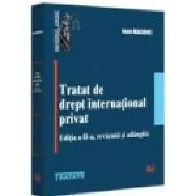 Tratat de drept international privat, editia a 2-a, revazuta si adaugita