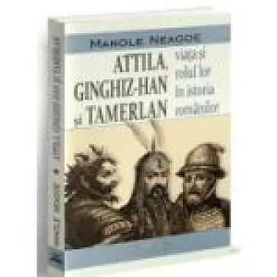 Attila, Ginghiz-han si Tamerlan