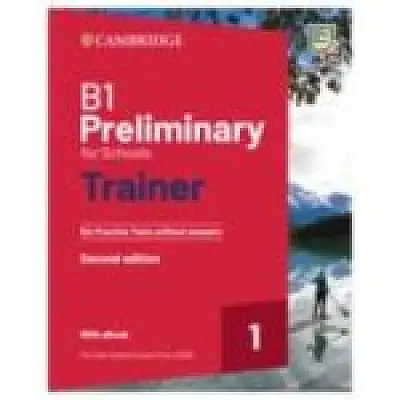 B1 Preliminary for Schools Trainer 1 without Answers with eBook 2nd. ed.