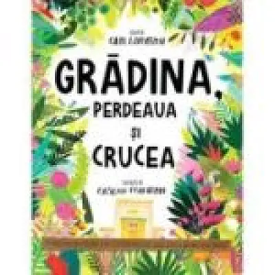 Gradina, perdeaua si crucea. Seria Povesti care spun adevarul