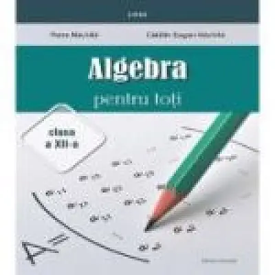 Algebra pentru toti Clasa 12
