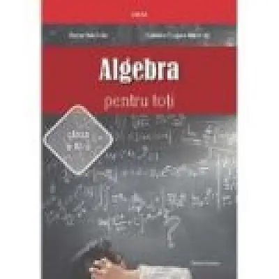 Algebra pentru toti. Clasa 11
