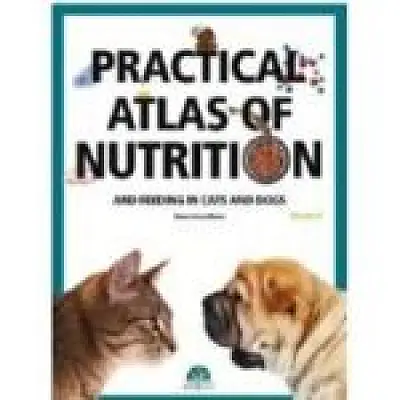 Practical atlas of nutrition and feeding in cats and dogs, volume 2