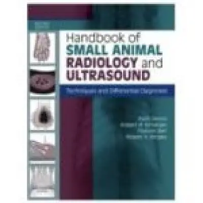 Handbook of Small Animal Radiology and Ultrasound, Techniques and Differential Diagnoses
