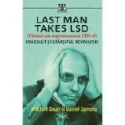 Last Man Takes LSD. Foucault si sfarsitul revolutiei