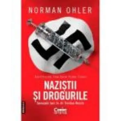 Nazistii si drogurile. Senzatii tari in al Treilea Reich, editia a 2-a