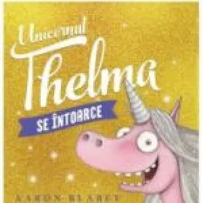 Unicornul Thelma se intoarce 2